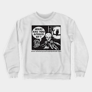 What Are You Afraid Of? Crewneck Sweatshirt